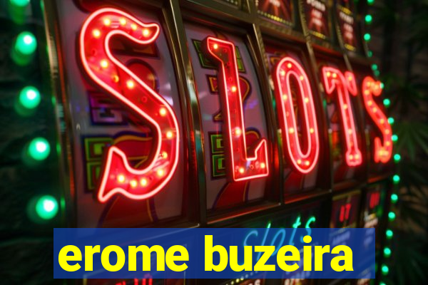 erome buzeira